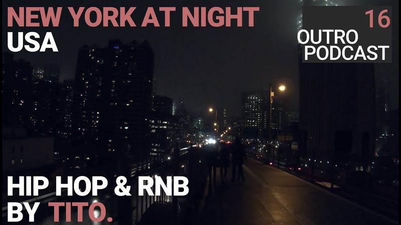 Outro 16: tito | New York At Night | Hip Hop RnB Beats Mix