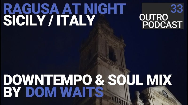 Outro 33: Dom Waits | Ragusa at Night | Downtempo Latin Soul RnB Mix