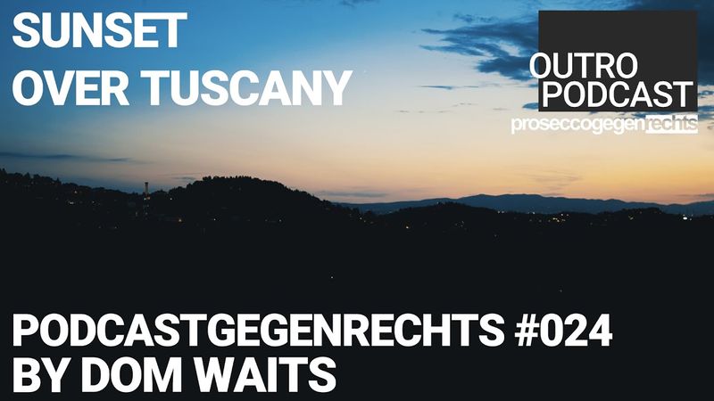 Special: podcastgegenrechts #024 // Dom Waits | A Sunset over Tuscany