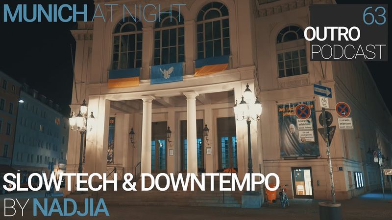 63: Nadjia | Munich at Night | Slowtech & Downtempo