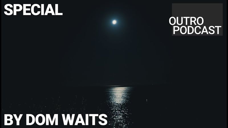 Outro: Special | Dom Waits