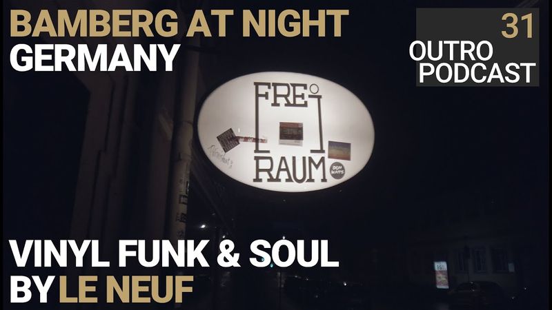 Outro 31: Le Neuf | Bamberg at Night | Soul Funk Disco Mix