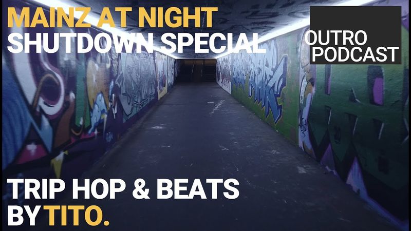 Outro Shutdown: tito | Mainz At Night | Hip Hop Beats Trip Hop Mix
