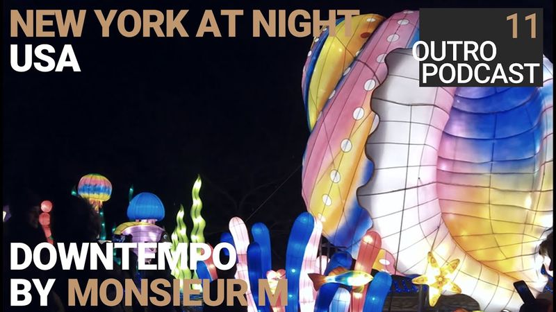 Outro 11: Monsieur M | Manhattan At Night | Downtempo Bummeltechno Mix