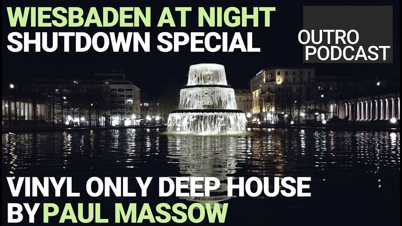 Outro Shutdown: Paul Massow | Wiesbaden At Night | Deep House Vinyl Mix