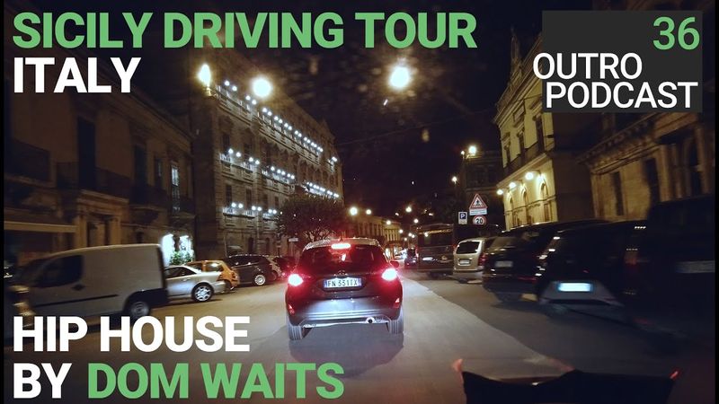 Outro 36: Dom Waits | Driving Sicily At Night | Hip House Mix