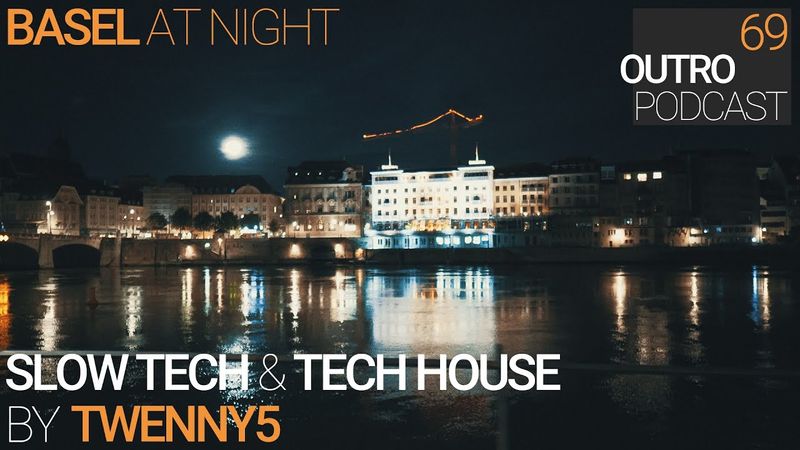 69: Twenny5 | Slowtech & Tech House | Basel at Night